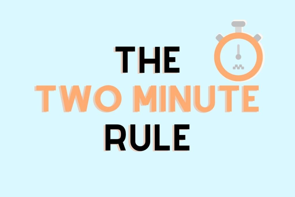 The 2 minute rule