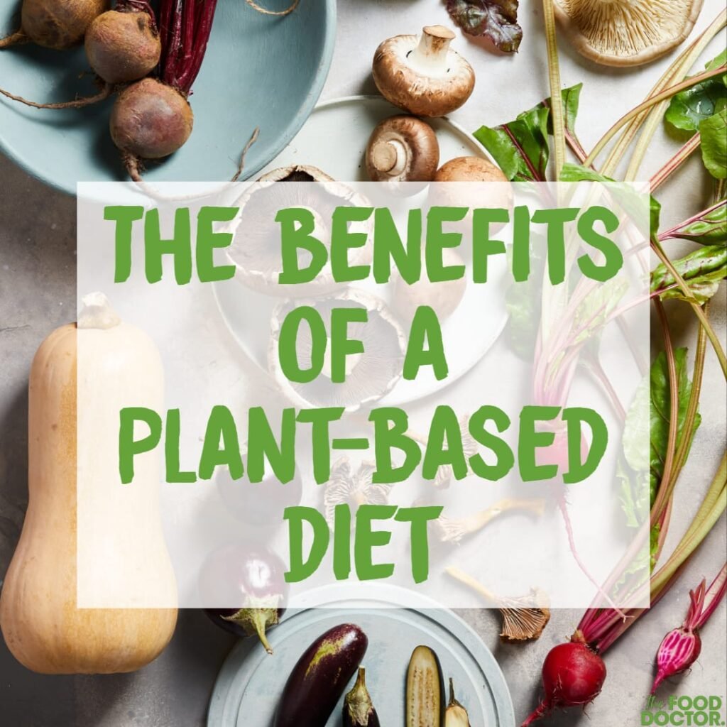 The Benefits of a Plant-Based Diet